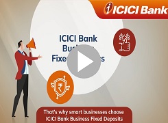 ICICI Bank FDs | Evaluate Your Business Opportunities